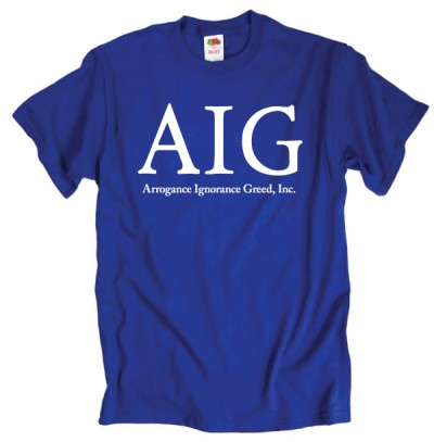 AIG: Arrogance, Ignorance, Greed